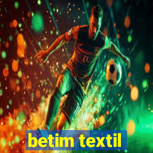 betim textil