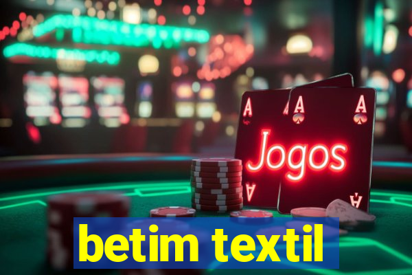 betim textil