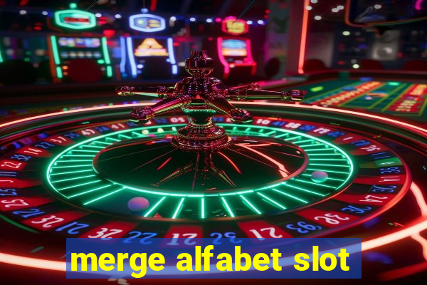 merge alfabet slot