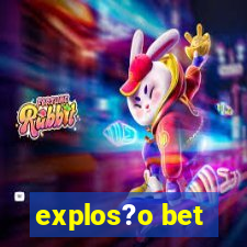 explos?o bet