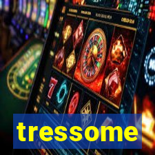 tressome