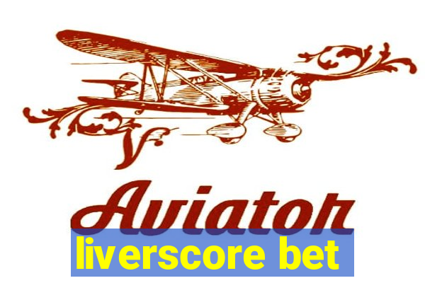 liverscore bet