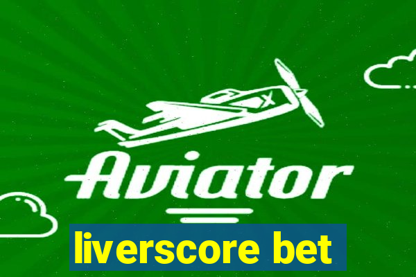 liverscore bet