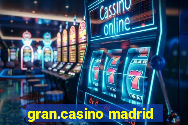 gran.casino madrid