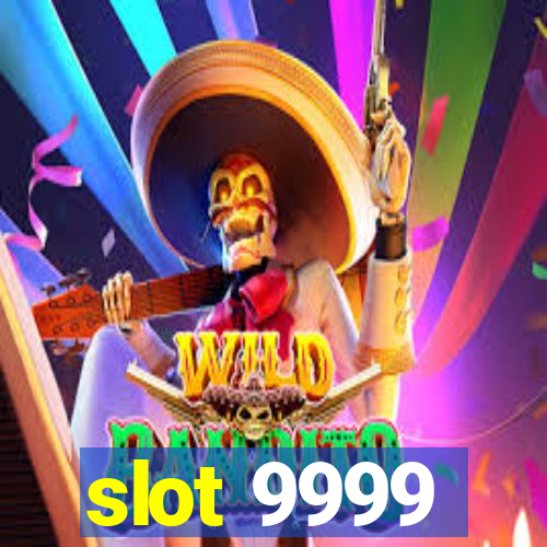 slot 9999