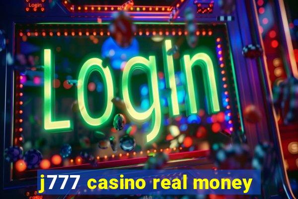 j777 casino real money