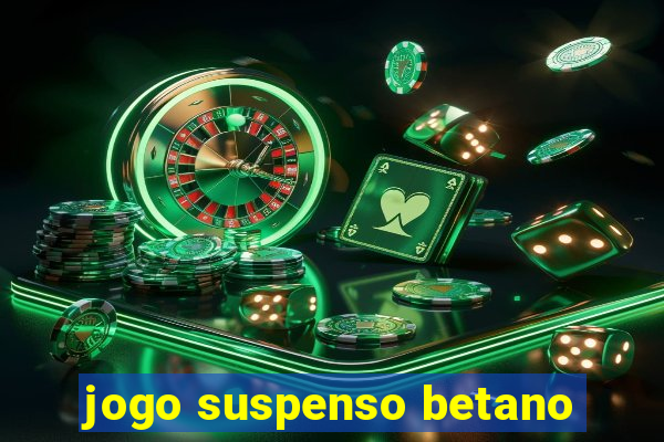 jogo suspenso betano