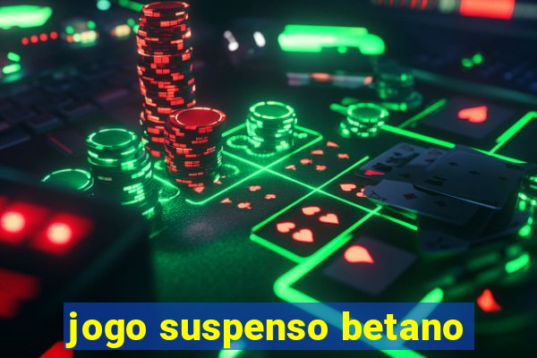 jogo suspenso betano