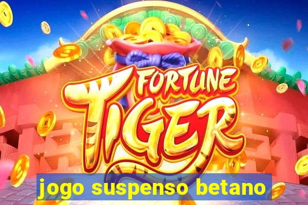 jogo suspenso betano