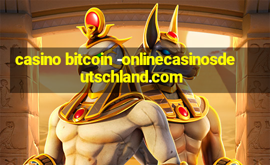 casino bitcoin -onlinecasinosdeutschland.com