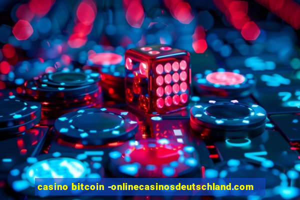 casino bitcoin -onlinecasinosdeutschland.com