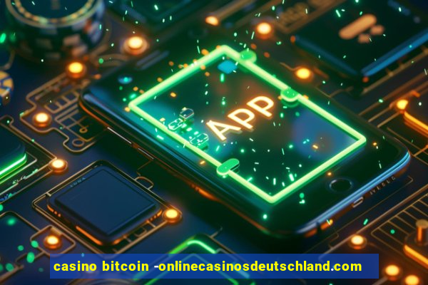 casino bitcoin -onlinecasinosdeutschland.com