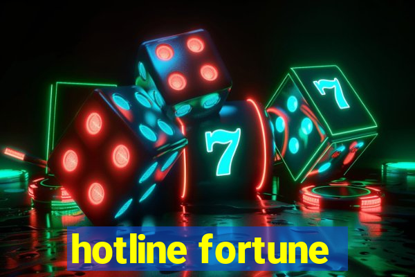 hotline fortune