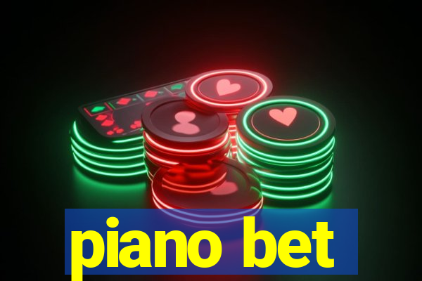 piano bet