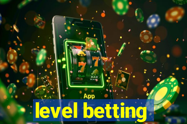 level betting