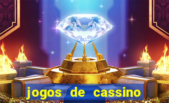 jogos de cassino que dá dinheiro