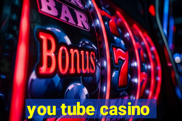 you tube casino