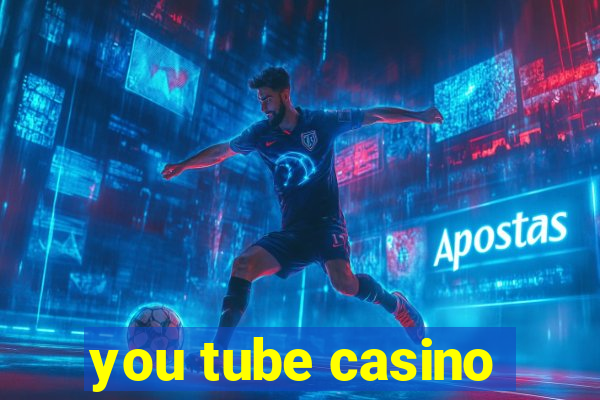 you tube casino