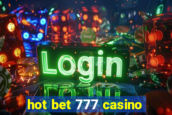 hot bet 777 casino