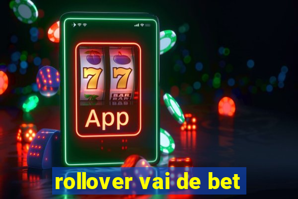 rollover vai de bet