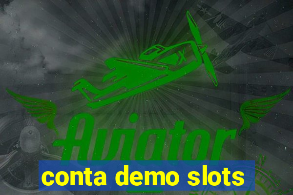 conta demo slots