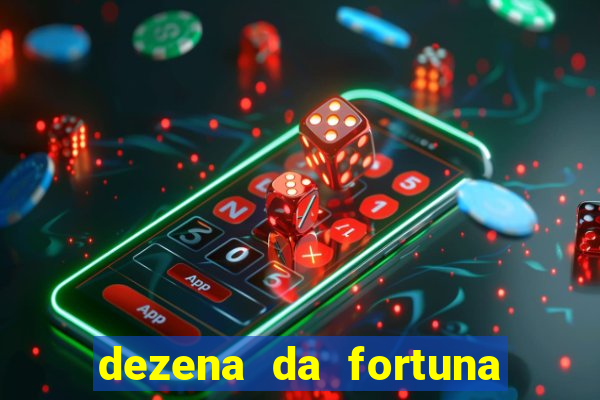 dezena da fortuna como funciona