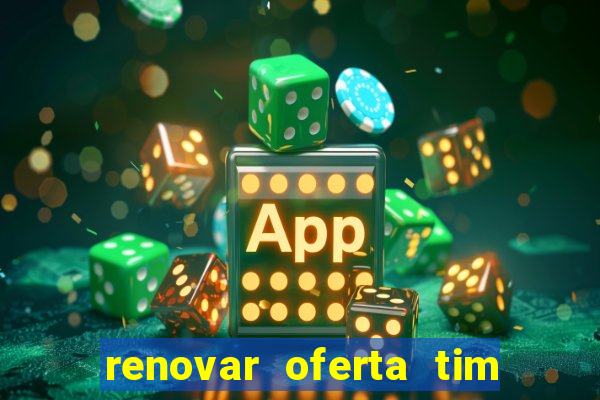 renovar oferta tim beta por sms