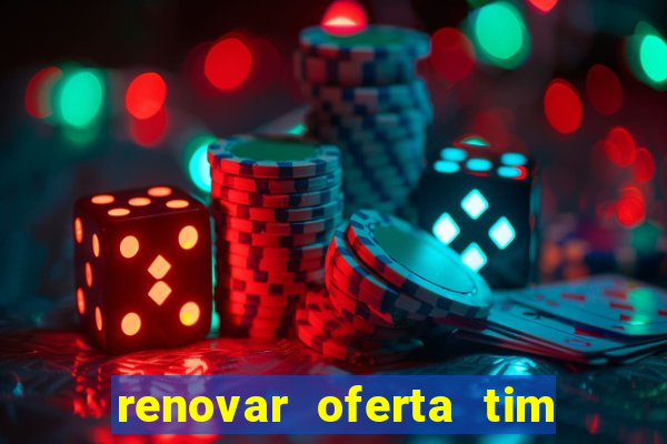 renovar oferta tim beta por sms