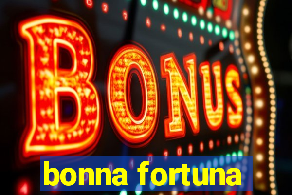 bonna fortuna