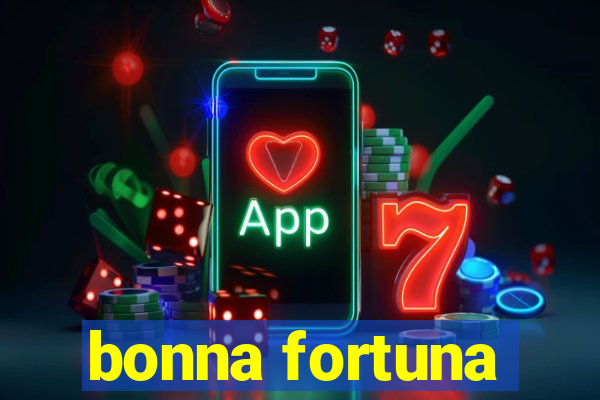 bonna fortuna