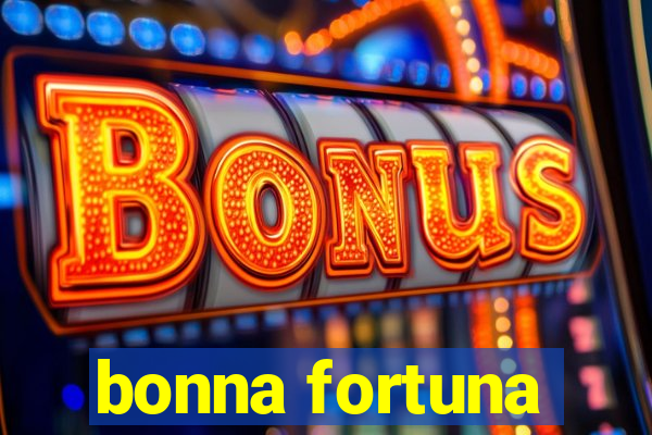 bonna fortuna