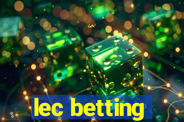 lec betting