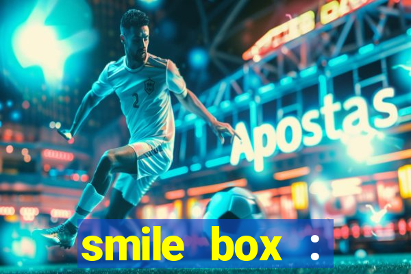 smile box : victory collector