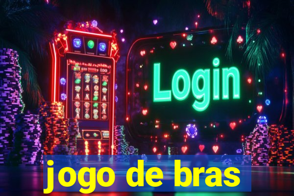 jogo de bras