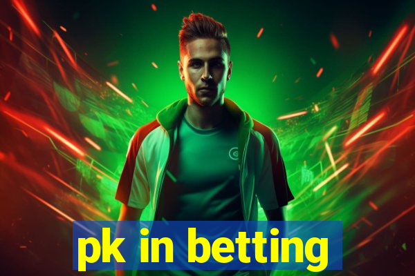 pk in betting