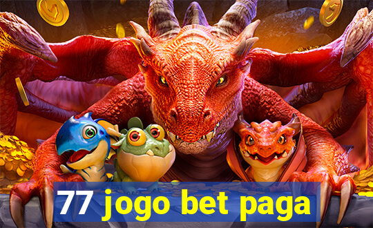 77 jogo bet paga