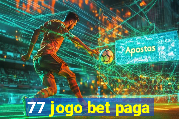 77 jogo bet paga