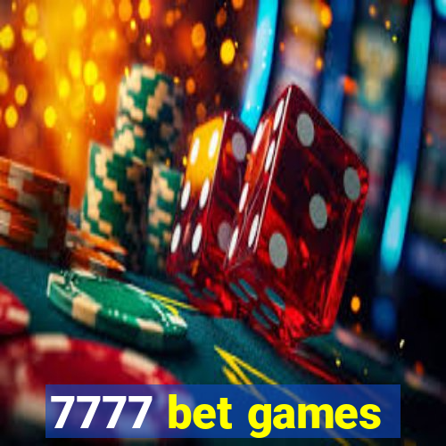 7777 bet games