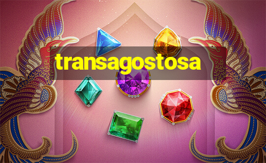 transagostosa