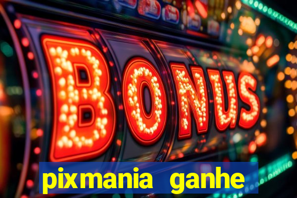 pixmania ganhe prêmios no pix