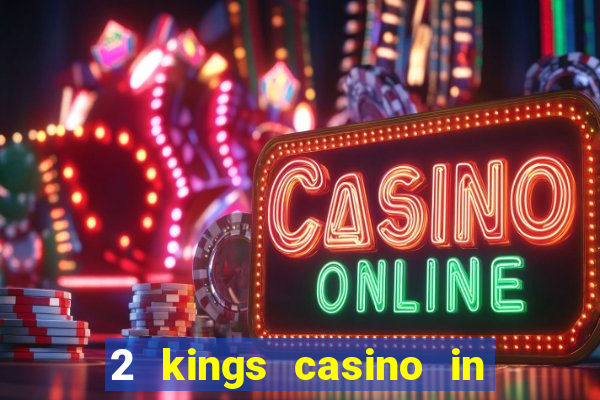 2 kings casino in north carolina