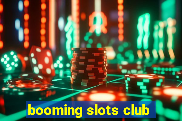 booming slots club