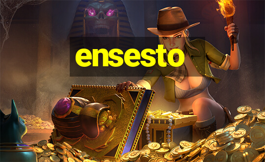 ensesto