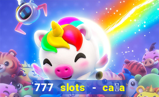 777 slots - ca莽a n铆quel gr谩tis