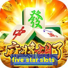 five star slots