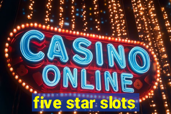 five star slots