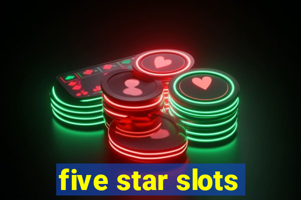 five star slots