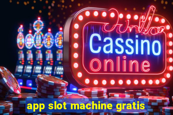 app slot machine gratis