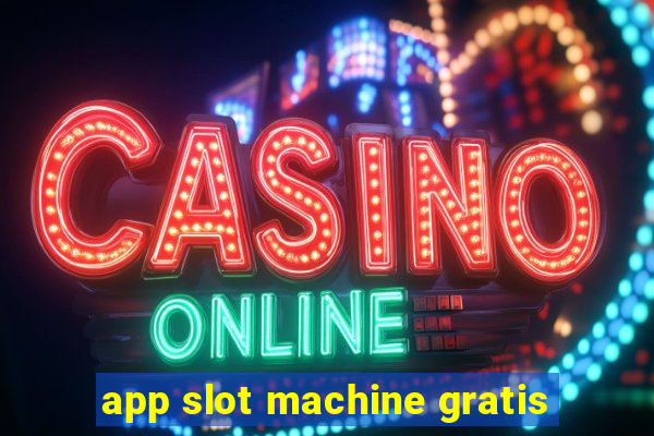 app slot machine gratis