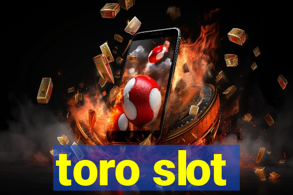 toro slot